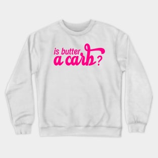 Is Butter a Carb? Regina George Teen Mean Girls Sticker Crewneck Sweatshirt